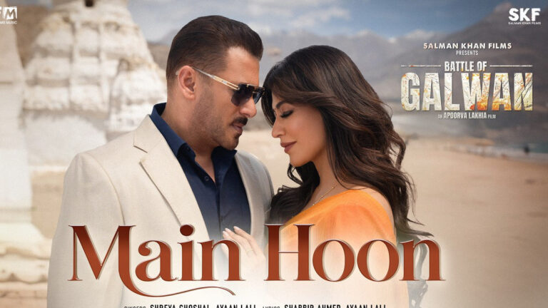 Battle Of Galwan – Main Hoon Song Lyrics starring Salman Khan and Chitrangada Singh