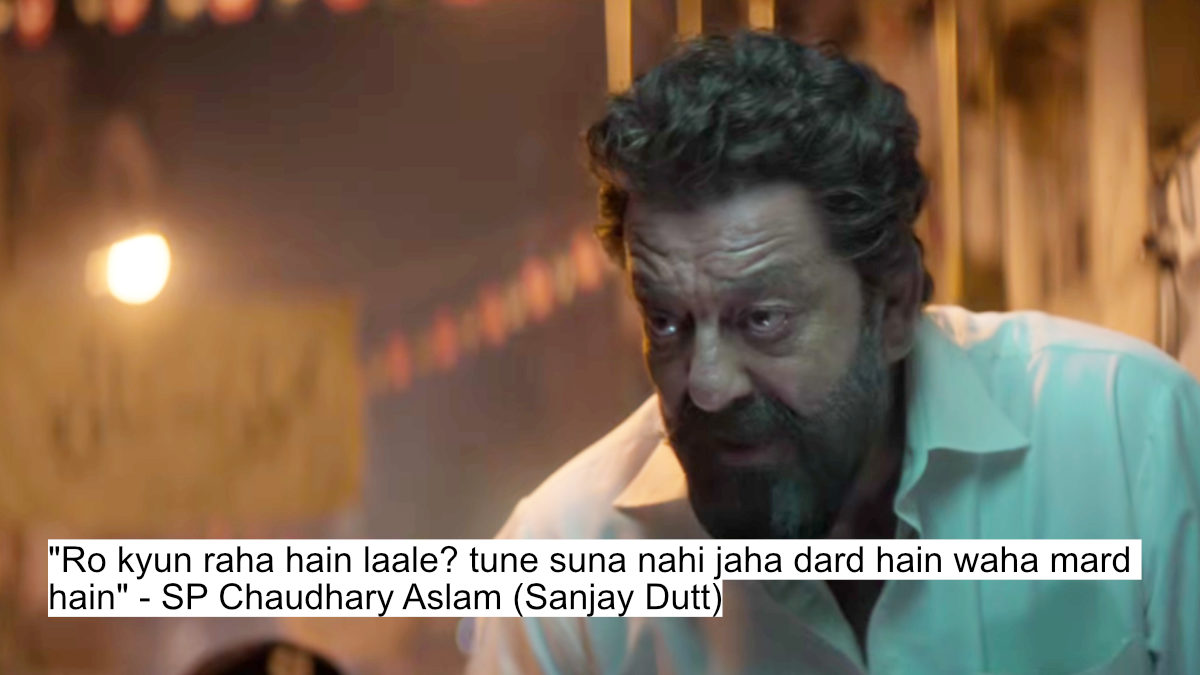 "ro kyun raha hain laale? tune suna nahi jaha dard hain waha mard hain" - sp chaudhary aslam (sanjay dutt)