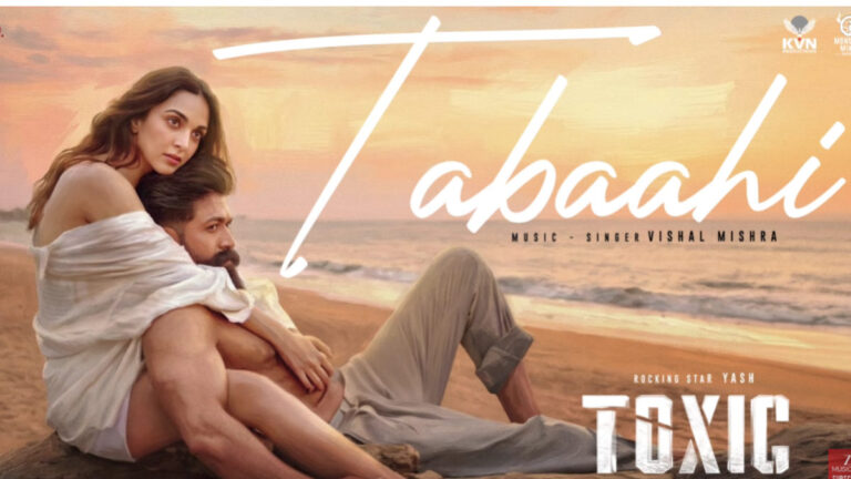 Toxic – Tabaahi Song Lyrics starring Yash and Kiara Advani