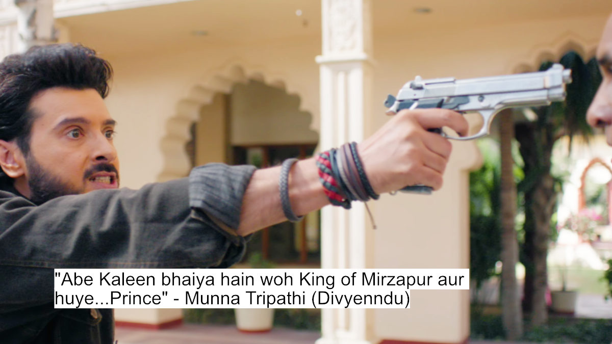 Mirzapur The Movie Dialogues: Pankaj Tripathi, Ali Fazal And Divyenndu'S Dialogues Bring Back The Throne War 3 "abe kaleen bhaiya hain woh king of mirzapur aur huye...prince" - munna tripathi (divyenndu)