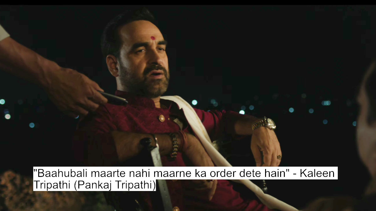 Mirzapur The Movie Dialogues: Pankaj Tripathi, Ali Fazal And Divyenndu'S Dialogues Bring Back The Throne War 2 "baahubali maarte nahi maarne ka order dete hain" - kaleen tripathi (pankaj tripathi)