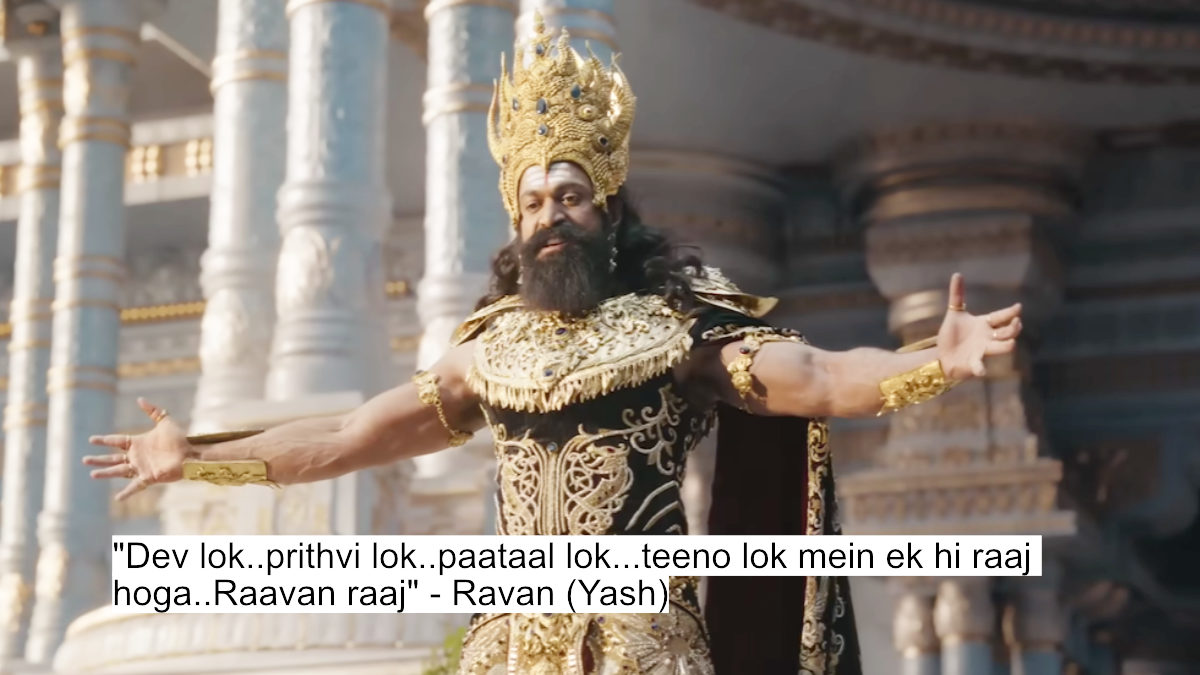 "dev lok..prithvi lok..paataal lok...teeno lok mein ek hi raaj hoga..raavan raaj" - ravan (yash)