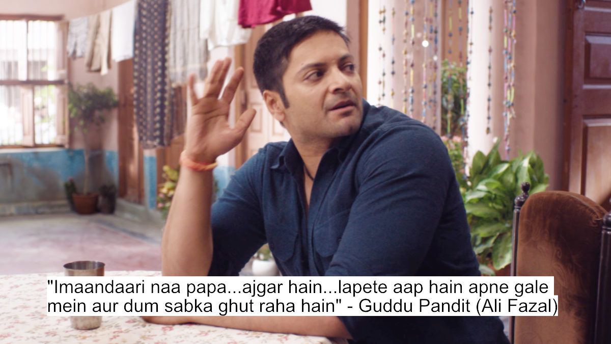 Mirzapur The Movie Dialogues: Pankaj Tripathi, Ali Fazal And Divyenndu'S Dialogues Bring Back The Throne War 5 "imaandaari naa papa...ajgar hain...lapete aap hain apne gale mein aur dum sabka ghut raha hain" - guddu pandit (ali fazal)